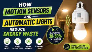 How Motion Sensors and Automatic Lights Reduce Energy Waste